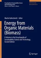 Énergie à partir de matériaux organiques (biomasse) : Un volume de l'Encyclopédie des sciences et technologies de la durabilité, deuxième édition - Energy from Organic Materials (Biomass): A Volume in the Encyclopedia of Sustainability Science and Technology, Second Edition