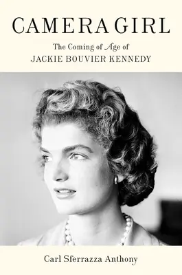 Camera Girl : Le passage à l'âge adulte de Jackie Bouvier Kennedy - Camera Girl: The Coming of Age of Jackie Bouvier Kennedy