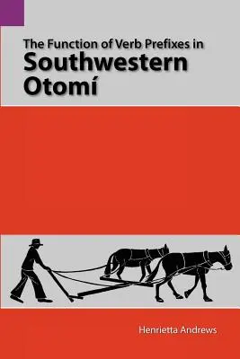 La fonction des préfixes de verbe en Otom du sud-ouest - The Function of Verb Prefixes in Southwestern Otom