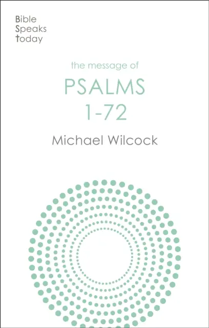 Message des Psaumes 1-72 - Chants pour le peuple de Dieu (Wilcock Michael (Auteur)) - Message of Psalms 1-72 - Songs For The People Of God (Wilcock Michael (Author))