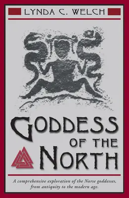 Déesse du Nord : Une exploration complète des déesses nordiques, de l'Antiquité à l'ère moderne - Goddess of the North: A Comprehensive Exploration of the Norse Godesses, from Antiquity to the Modern Age