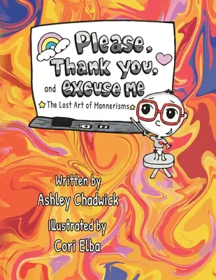 S'il vous plaît, merci et excusez-moi : l'art perdu des manières - Please, Thank you, and Excuse Me: the lost art of mannerisms