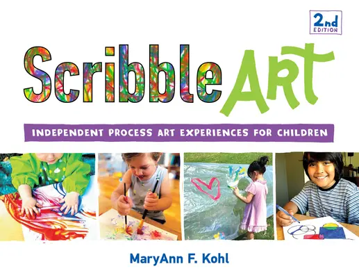 Scribble Art : Des expériences artistiques indépendantes pour les enfants Volume 3 - Scribble Art: Independent Process Art Experiences for Children Volume 3