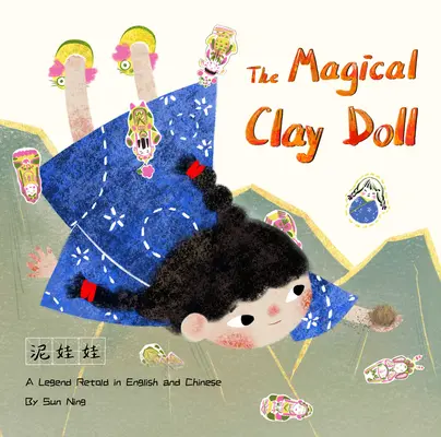 La poupée magique en argile : une légende racontée en anglais et en chinois - The Magical Clay Doll: A Legend Retold in English and Chinese