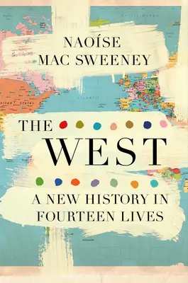 L'Occident : Une nouvelle histoire en quatorze vies - The West: A New History in Fourteen Lives