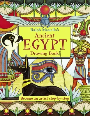 Le carnet de dessins de Ralph Masiello sur l'Egypte ancienne - Ralph Masiello's Ancient Egypt Drawing Book