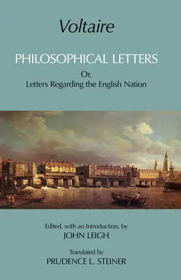 Voltaire : Lettres philosophiques - Ou, Lettres sur la nation anglaise - Voltaire: Philosophical Letters - Or, Letters Regarding the English Nation