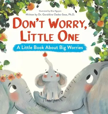 Ne t'inquiète pas, mon petit : Un petit livre sur les grandes inquiétudes - Don't Worry, Little One: A Little Book About Big Worries