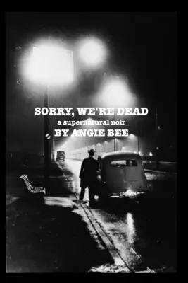 Sorry, We're Dead : un roman noir surnaturel - Sorry, We're Dead: a supernatural noir
