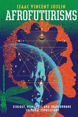 Afrofuturismes : Écologie, humanité et expressions culturelles francophones - Afrofuturisms: Ecology, Humanity, and Francophone Cultural Expressions