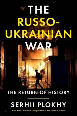 La guerre russo-ukrainienne : le retour de l'histoire - The Russo-Ukrainian War: The Return of History