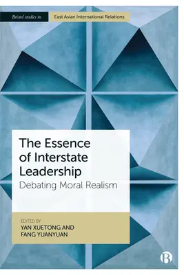 L'essence du leadership interétatique : Débat sur le réalisme moral - The Essence of Interstate Leadership: Debating Moral Realism