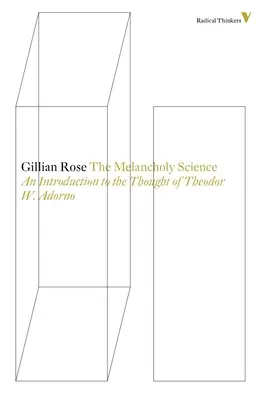 La science mélancolique - Une introduction à la pensée de Theodor W. Adorno - Melancholy Science - An Introduction to the Thought of Theodor W. Adorno