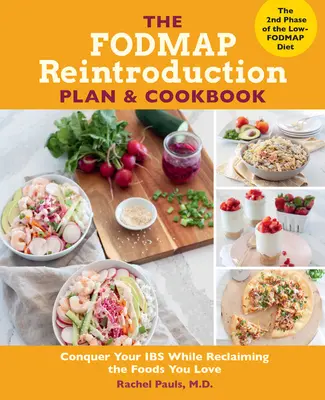 Le plan et le livre de cuisine de réintroduction des Fodmap : Vaincre le diabète tout en retrouvant les aliments que vous aimez - The Fodmap Reintroduction Plan and Cookbook: Conquer Your Ibs While Reclaiming the Foods You Love