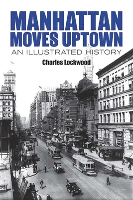 Manhattan s'installe en ville : Une histoire illustrée - Manhattan Moves Uptown: An Illustrated History