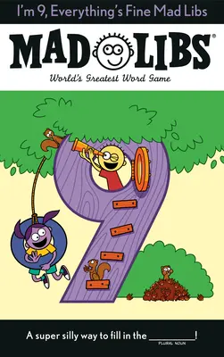 J'ai 9 ans, tout va bien Mad Libs : Le plus grand jeu de mots du monde - I'm 9, Everything's Fine Mad Libs: World's Greatest Word Game