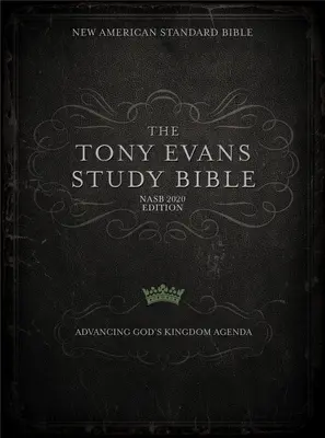 Bible d'étude Tony Evans NASB, couverture rigide : Faire avancer le programme du Royaume de Dieu - NASB Tony Evans Study Bible, Jacketed Hardcover: Advancing God's Kingdom Agenda