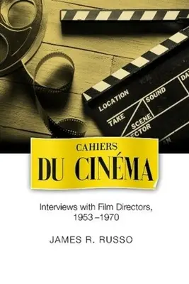 Cahiers du cinéma - Entretiens avec des réalisateurs, 1953-1970 - Cahiers du Cinema - Interviews with Film Directors, 1953-1970