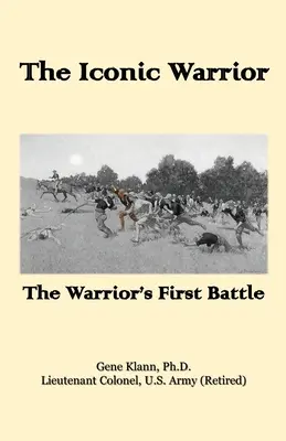 Le guerrier iconique : La première bataille du guerrier - The Iconic Warrior: The Warrior's First Battle