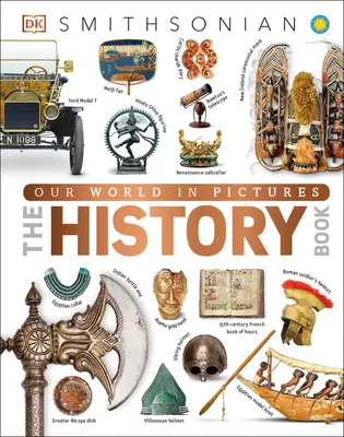Notre monde en images : le livre d'histoire - Our World in Pictures the History Book
