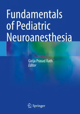 Principes de la neuroanesthésie pédiatrique - Fundamentals of Pediatric Neuroanesthesia