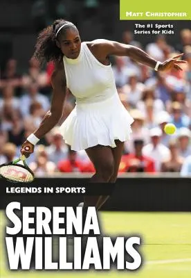 Serena Williams : Légendes du sport - Serena Williams: Legends in Sports