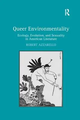 Queer Environmentality : Écologie, évolution et sexualité dans la littérature américaine - Queer Environmentality: Ecology, Evolution, and Sexuality in American Literature