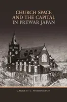 L'espace ecclésial et la capitale dans le Japon d'avant-guerre - Church Space and the Capital in Prewar Japan