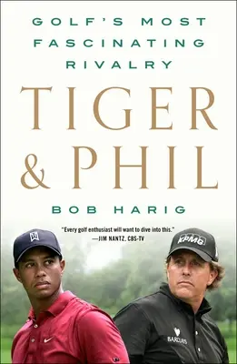 Tiger & Phil : la rivalité la plus fascinante du golf - Tiger & Phil: Golf's Most Fascinating Rivalry