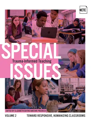 Special Issues, Volume 2 : Trauma-Informed Teaching (Questions spéciales, volume 2 : enseignement tenant compte des traumatismes) - Special Issues, Volume 2: Trauma-Informed Teaching