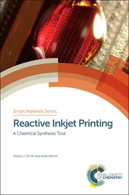 Impression à jet d'encre réactive : Un outil de synthèse chimique - Reactive Inkjet Printing: A Chemical Synthesis Tool