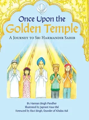 Once Upon the Golden Temple : Un voyage à Sri Harmandir Sahib - Once Upon the Golden Temple: A Journey to Sri Harmandir Sahib