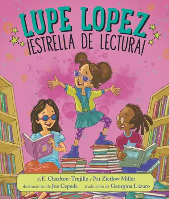 Lupe Lopez : Estrella de Lectura ! - Lupe Lopez: Estrella de Lectura!