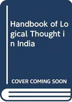 Manuel de la pensée logique en Inde - Handbook of Logical Thought in India