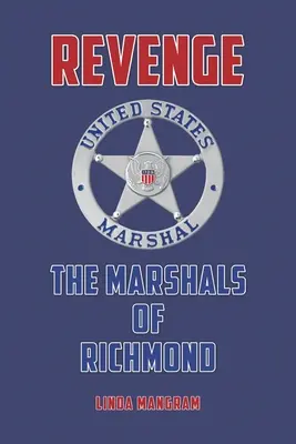 Vengeance : Les maréchaux de Richmond - Revenge: The Marshals of Richmond