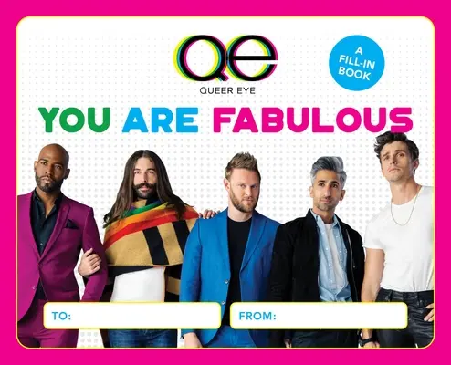 Queer Eye : Vous êtes fabuleux : Un livre à remplir - Queer Eye: You Are Fabulous: A Fill-In Book