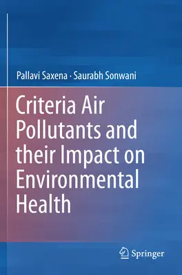 Les principaux polluants atmosphériques et leur impact sur la santé environnementale - Criteria Air Pollutants and Their Impact on Environmental Health