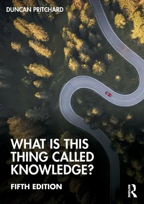 Qu'est-ce que la connaissance ? - What Is This Thing Called Knowledge?