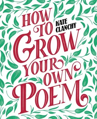 Comment cultiver son propre poème - How to Grow Your Own Poem