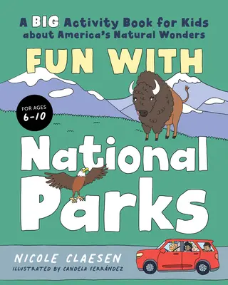 Fun with National Parks : Un grand livre d'activités pour les enfants sur les merveilles naturelles de l'Amérique - Fun with National Parks: A Big Activity Book for Kids about America's Natural Wonders