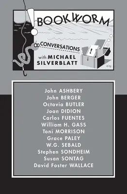 Le rat de bibliothèque : Conversations avec Michael Silverblatt - Bookworm: Conversations with Michael Silverblatt