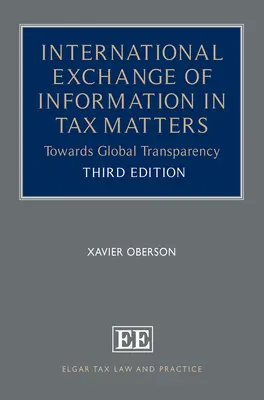 L'échange international de renseignements en matière fiscale - Vers une transparence mondiale - International Exchange of Information in Tax Matters - Towards Global Transparency