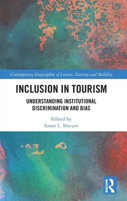 L'inclusion dans le tourisme : Comprendre la discrimination et les préjugés institutionnels - Inclusion in Tourism: Understanding Institutional Discrimination and Bias