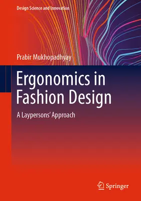 Ergonomie dans le design de mode : L'ergonomie dans la création de mode : une approche profane - Ergonomics in Fashion Design: A Laypersons' Approach