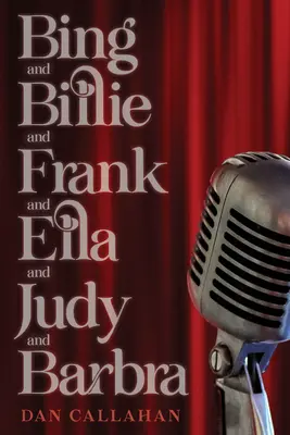 Bing et Billie et Frank et Ella et Judy et Barbra - Bing and Billie and Frank and Ella and Judy and Barbra