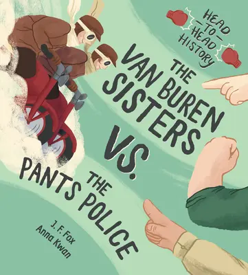 Les sœurs Van Buren contre la police des pantalons - The Van Buren Sisters vs. the Pants Police