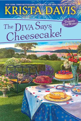 La Diva dit « Cheesecake » (gâteau au fromage) : Un délicieux mystère culinaire avec recettes - The Diva Says Cheesecake!: A Delicious Culinary Cozy Mystery with Recipes