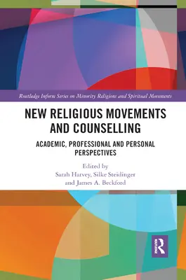 Les nouveaux mouvements religieux et le conseil : Perspectives académiques, professionnelles et personnelles - New Religious Movements and Counselling: Academic, Professional and Personal Perspectives