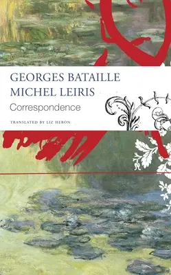 Correspondance : Georges Bataille et Michel Leiris - Correspondence: Georges Bataille and Michel Leiris