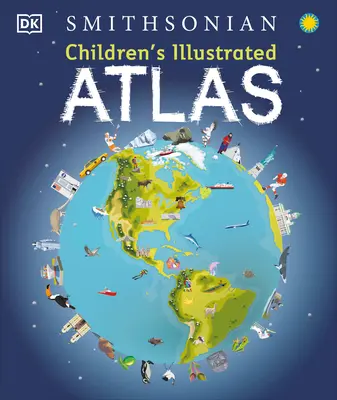 Atlas illustré pour enfants : Édition révisée et mise à jour - Children's Illustrated Atlas: Revised and Updated Edition